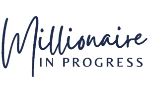 Millionaire In Progress